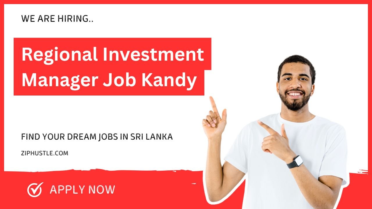 Regional Investment Manager Job Kandy