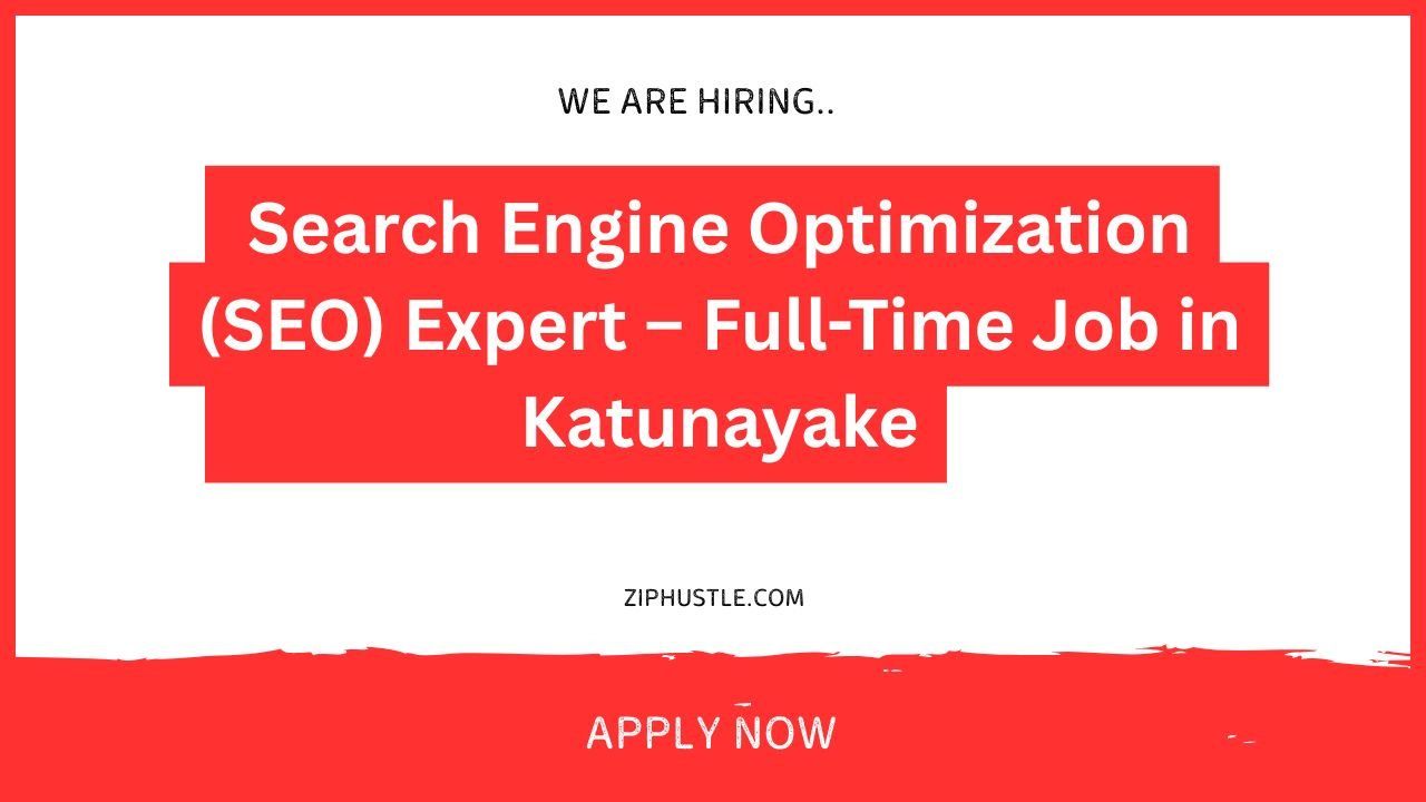 Search Engine Optimization (SEO) Expert – Full-Time Job in Katunayake